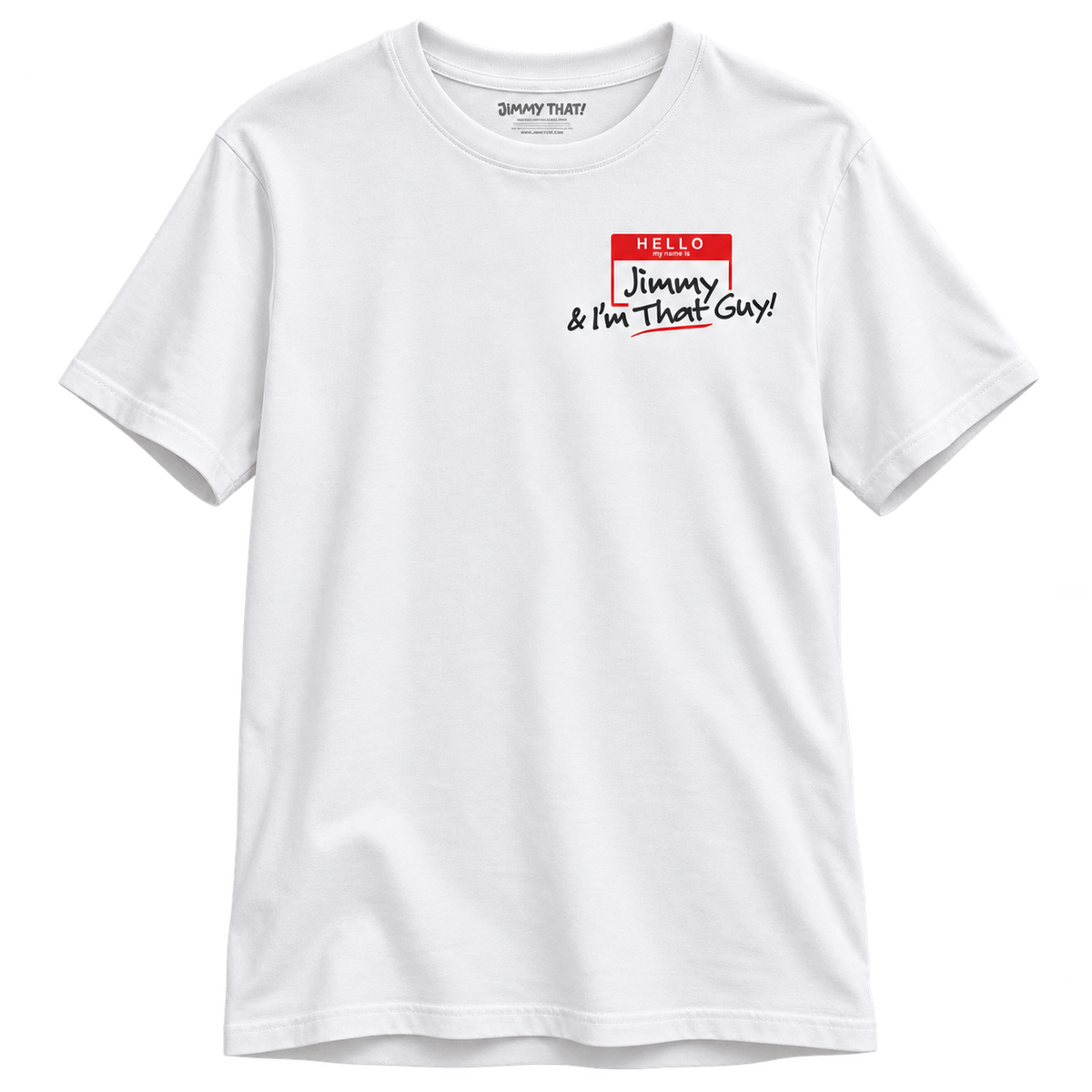 White T-shirt with a Hello my name is Jimmy name tag graphic on the left chest, front view
