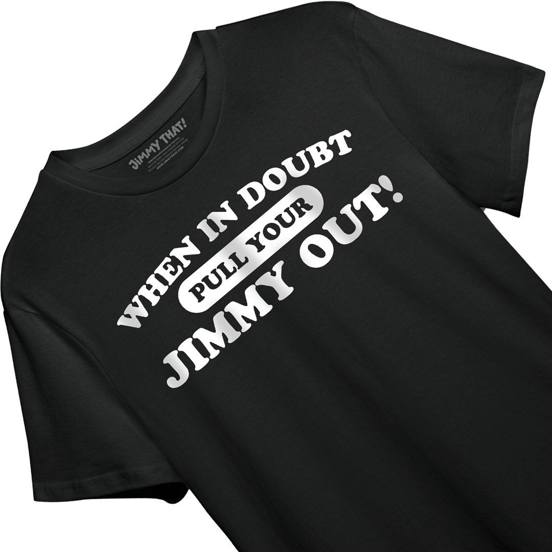 Close-up of the Pull Your Jimmy Out! graphic on a black T-shirt