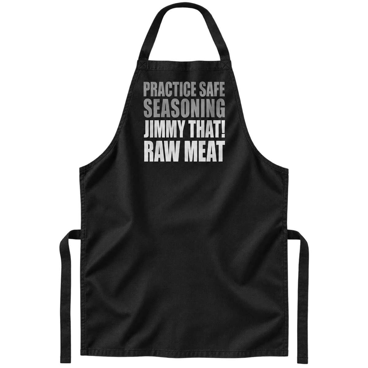 Black Jimmy That! apron printed with 'Practice safe seasoning, Jimmy That! raw meat', front view